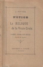 NOTICE SUR UNE PARCELLE DE LA VRAIE CROIX DE ST-PÈRE-EN-RETZ PAR J. BOUYER 1896