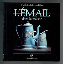 L'émail dans la maison, illustré, Fabrication, décoration objets émaillés 1860
