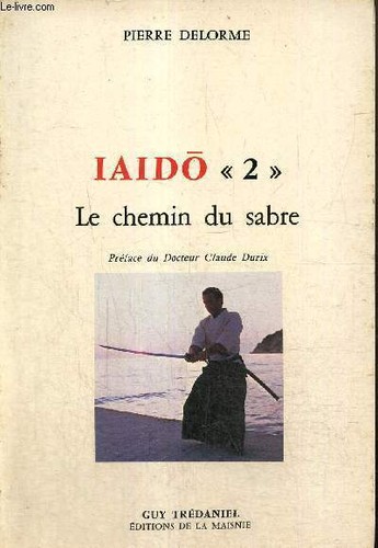 Iaido le chemin du sabre - iaido,