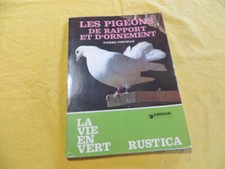 Les pigeons de rapport et d'ornement - Pierre Corcelle - Rustica 1979