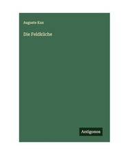 Die Feldküche, Kux, Auguste