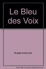 Le Bleu des Voix, Brigitte Aubonnet