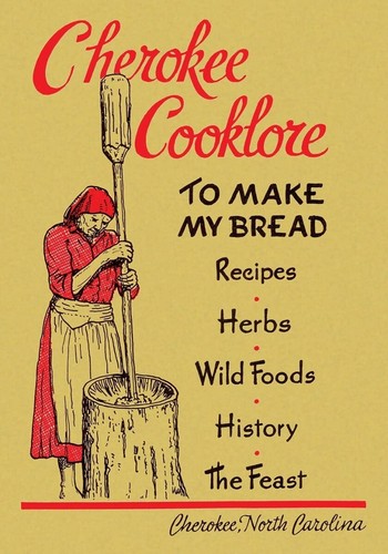Cherokee cooklore preparing - cherokee, cooklore: