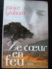 Le coeur en feu. Roman traduit de l'anglais (Etats-Unis). | Graham (Janice) | ét