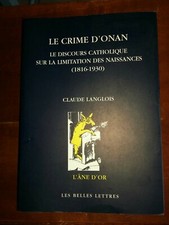 Le crime d'Onan. Le discours catholique sur la limitation des naissances....