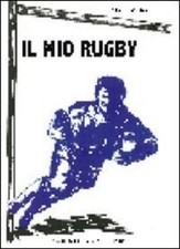 Albino Migliorati Il mio rugby