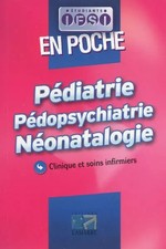 Pédiatrie pédopsychiatrie néonatologie : Clinique et soins infirmiers, Jacques M