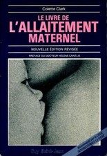 Le livre de l'allaitement maternel - Colette Clark - V530737