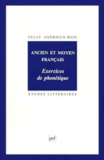 Ancien et moyen français. Exercices de phonétique - Andrieux-Reix, Nelly