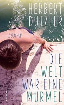 Die welt war eine - eine, murmel