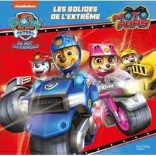 Livre Paw Patrol La Pat' Patrouille - Moto Pups - Les Bolides De L'extrême