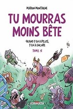 Tu mourras moins bête T05