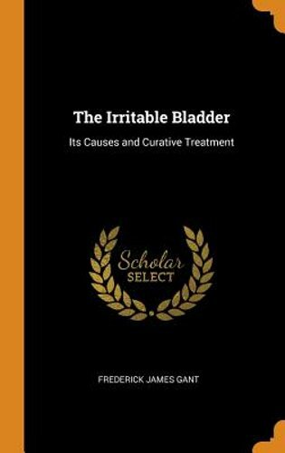 The irritable bladder its - irritable,
