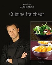 Cuisine fraîcheur - Lignac, Cyril