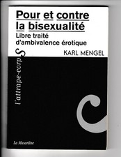 Pour et contre la bisexualité Libre traité d'ambivalence érotique Karl Mengel