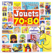 Nos Jouets 70-80 De Barbie aux Transformers Hors Collection 2008