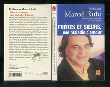 Pr Marcel Rufo : Frères et soeurs, une maladie d'amour " Le Livre de Poche "