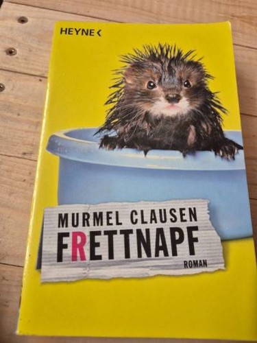 Murmel clausen frettnapf - frettnapf, roman
