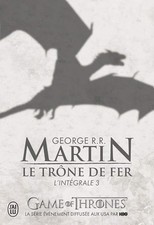 Le Trône de fer : L'intégrale, tome 3 (Modèle aléatoire) - George R.R. Martin