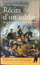 1er EMPIRE - RECITS D'UN SOLDAT de la République et Empire - Capitaine Routier