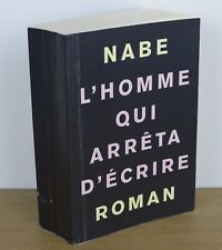 Marc-Edouard Nabe L'homme qui arrêta d'écrire- 2ème impression, 3000 exemplaire