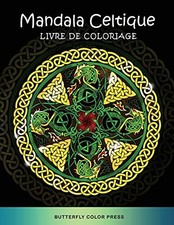 Mandala Celtique Livre de Coloriage: Livre de Coloriage pour Adultes (French Edi