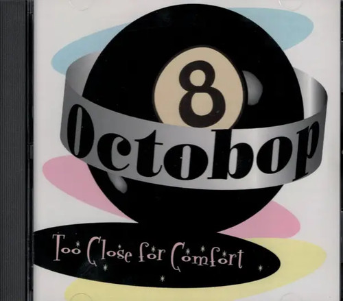 Octobop too close for - too,