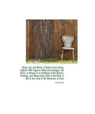 Barye; Life and Works of