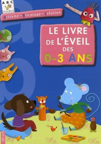 Livre eveil 0 a 3 - le, l'eveil