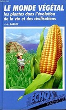 Le monde vegetal, les plantes