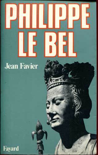 Jean favier philippe bel - jean, le