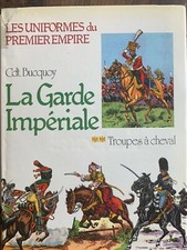 1er EMPIRE - NAPOLEON - UNIFORMES la Garde Impériale troupes à cheval - LDG12278