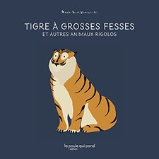 Tigre à grosses fesses et autres animaux rigolos | Wachnicki Marie-Anne | état t