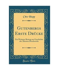 Gutenbergs Erste Drücke: Ein