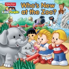 Fisher-Price Little People Who's New at the Zoo? by Lori Froeb. (2013, Paperback