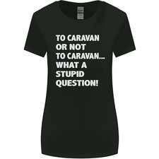 Caravane Ou Pas? Quelle Question Stupide T-Shirt Femme À Coupe Plus Large