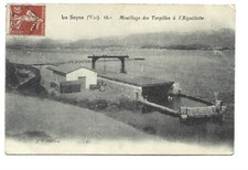 83  LA SEYNE  MOUILLAGE DES TORPILLES A L AIGUILLETTE