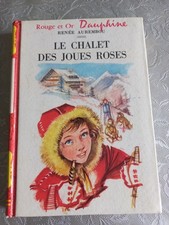 Le chalet des joues roses - Renée Aurembou - Dédicacé -Rouge et Or Dauphine 1962