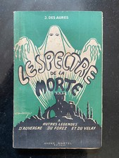 LE SPECTRE DE LA MORTE - LÉGENDES D'AUVERGNE DU FOREZ ET DU VELAY - J. DES AURES