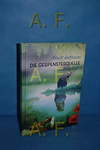 Die gespensterquelle friedl - gespensterquelle,,