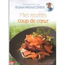 Les carnets du Dr Jean-Michel Cohen - Mes recettes coup de coeur (Collector), Un