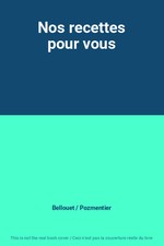Nos recettes pour vous, Bellouet / Pozmentier