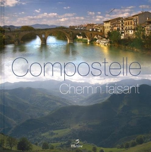 Compostelle chemin faisant - compostelle,