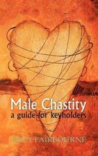 Male Chastity: A Guide for Keyholders by Fairbourne, Lucy [Paperback] NEUF