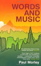 Words and Music: A History of Pop in the Shape of a C by Morley, Paul 0747568642
