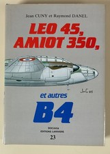 Jean Cuny & Raymond Danel: Léo 45, Amiot 350 et autres B4 Larivière DOCAVIA 1986