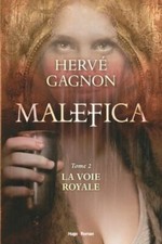 MALEFICA Tome 2 La voie Royale | Hervé Gagnon | Bon état
