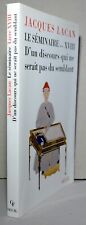 "D'un discours qui ne serait pas du semblant", J. LACAN. Le Séminaire, Seuil.