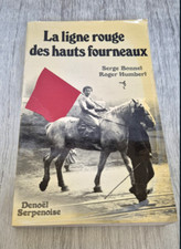 La ligne rouge des hauts fourneaux Roger Humbert Serge Bonnet  rare Serpenoise
