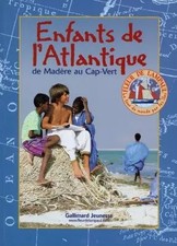 ENFANTS DE L'ATLANTIQUE. Tome 1, de Madère au Cap-Vert, Raphaëlle Bergeret 
